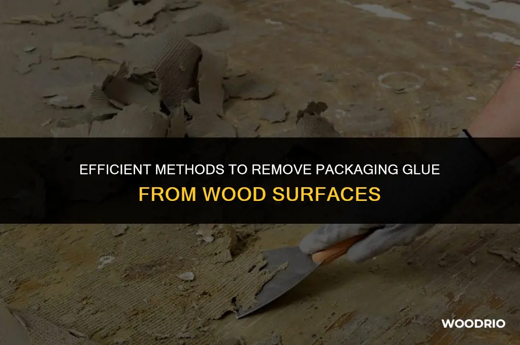how do you remove packaging glue from wood