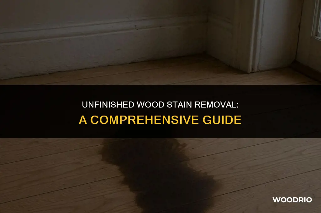 how do you remove stain from unfinished wood