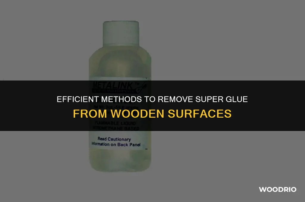 how do you remove super glue from wooden table