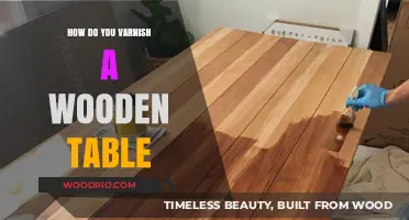 Mastering the Art of Varnishing Your Wooden Table: A Step-by-Step Guide