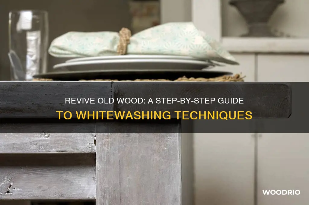 how do you whitewash old wood