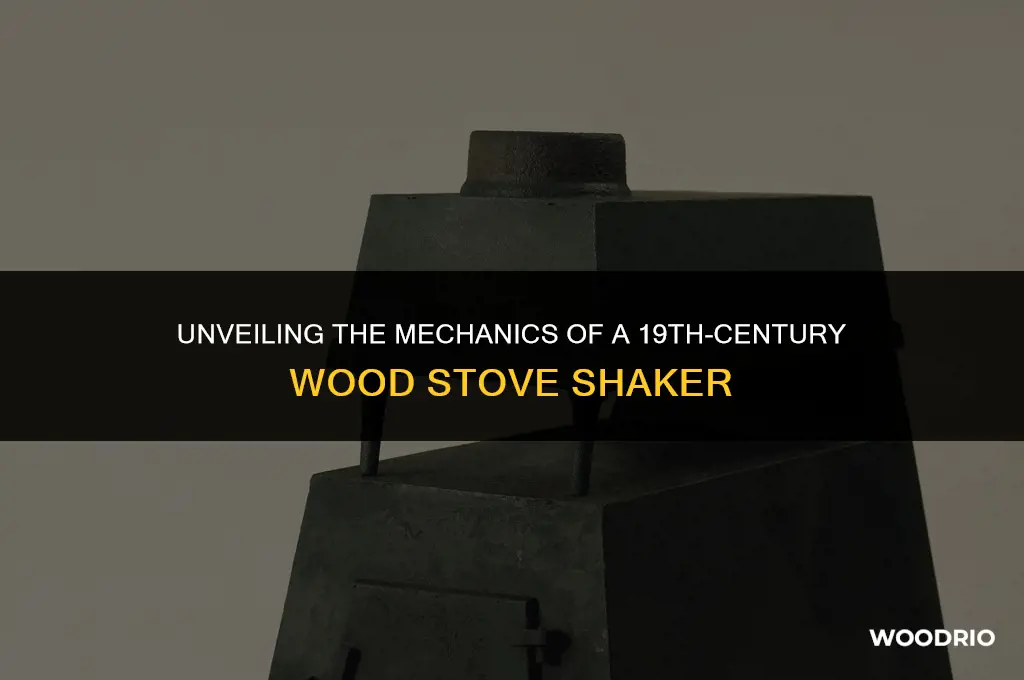 how does a 1800s wood stove shaker work
