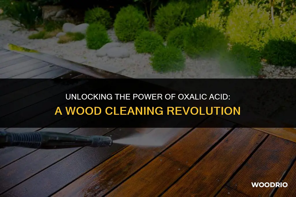 how does oxalic acid clean wood