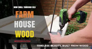 Drilling Through Aged Farmhouse Wood: Techniques and Tips for Success
