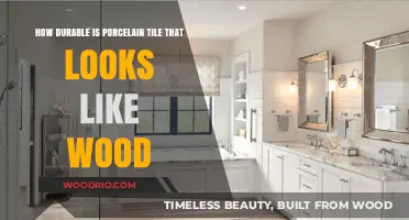Exploring the Durability of Wood-Look Porcelain Tiles