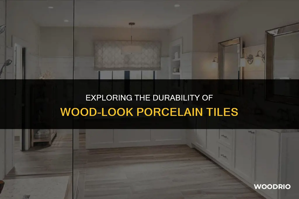how durable is porcelain tile that looks like wood