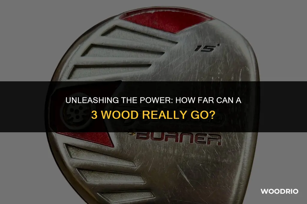 how far will a 3 wood go
