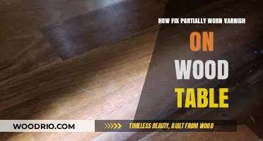 Revive Your Wood Table: Easy Steps to Repair Partially Worn Varnish
