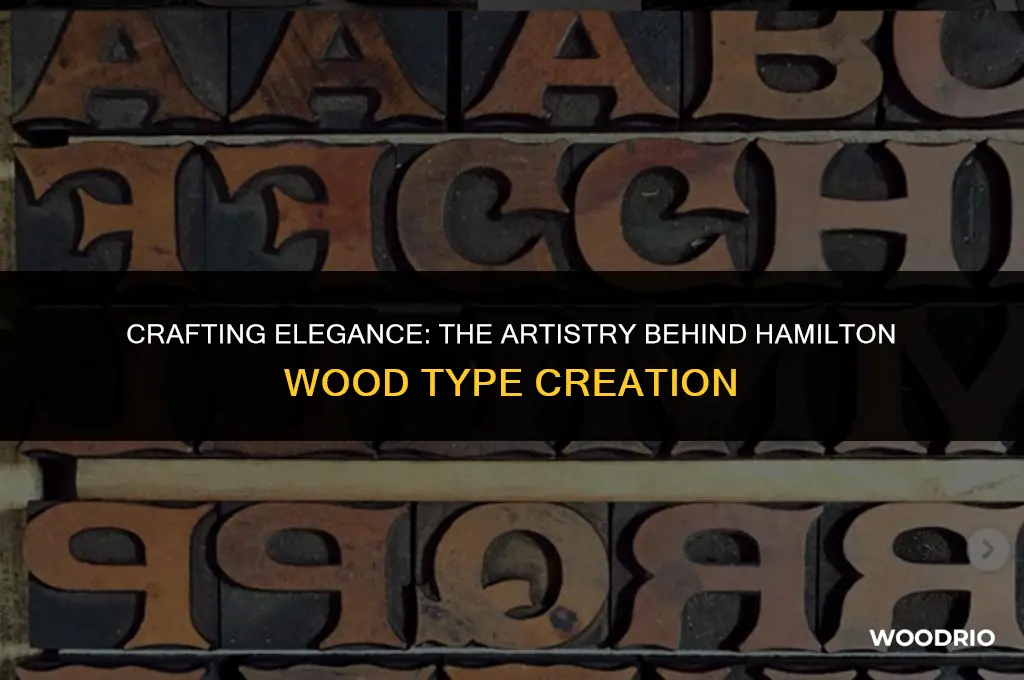 how hamilton wood type is made