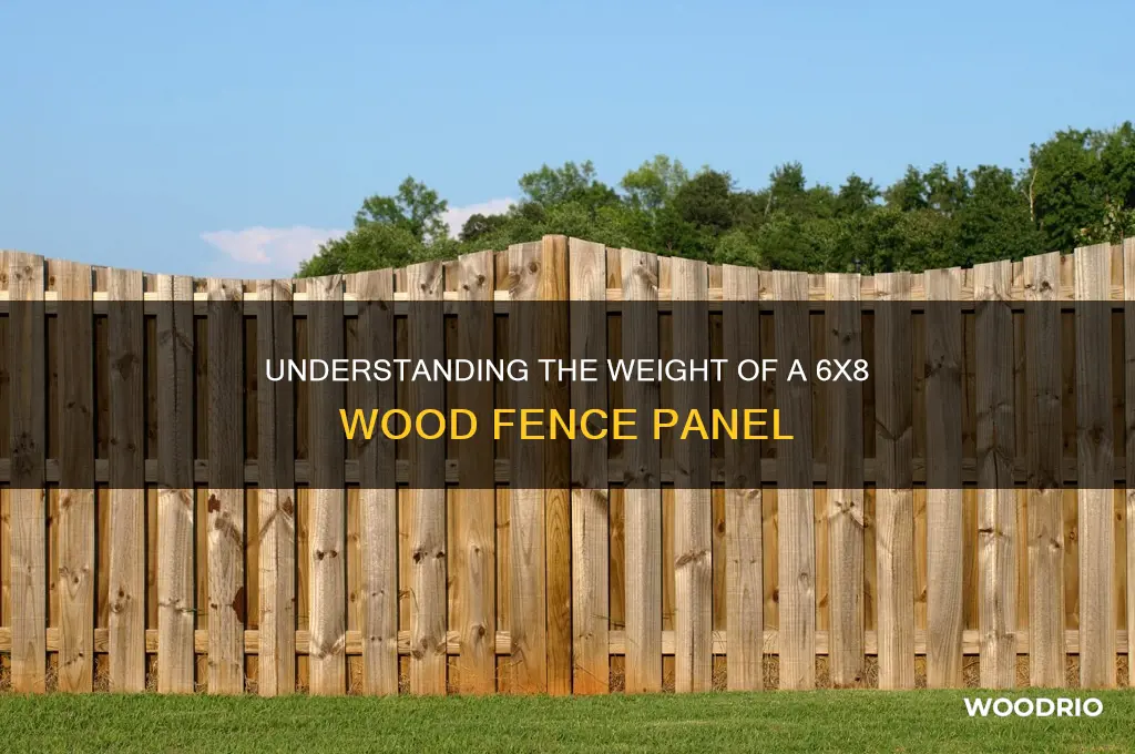 how heavy is a 6x8 wood fence panel