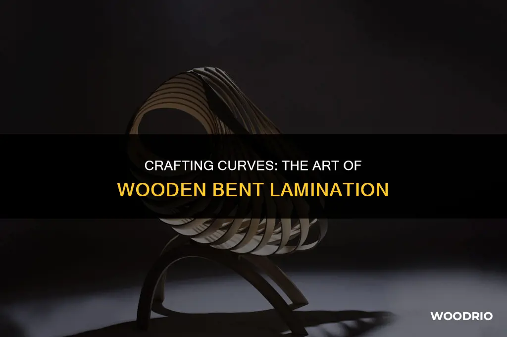 how is a wooden bent lamination made