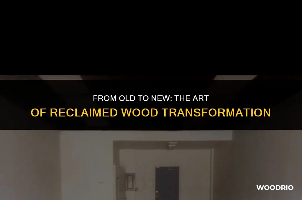 how is reclaimed wood is made