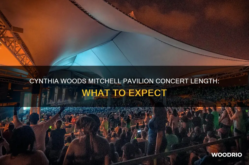 how long are concerts at cynthia woods mitchell pavilion