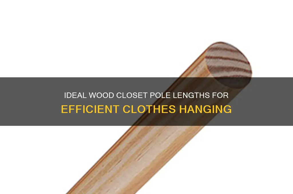how long are wood closet poles for hanging clothes