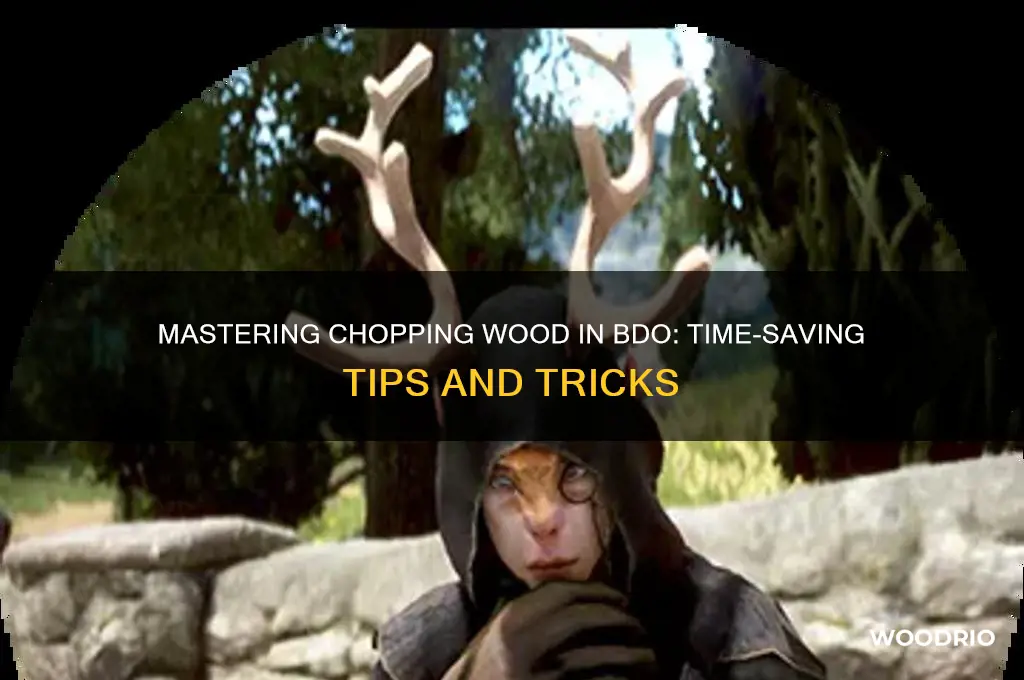 how long chop wood bdo