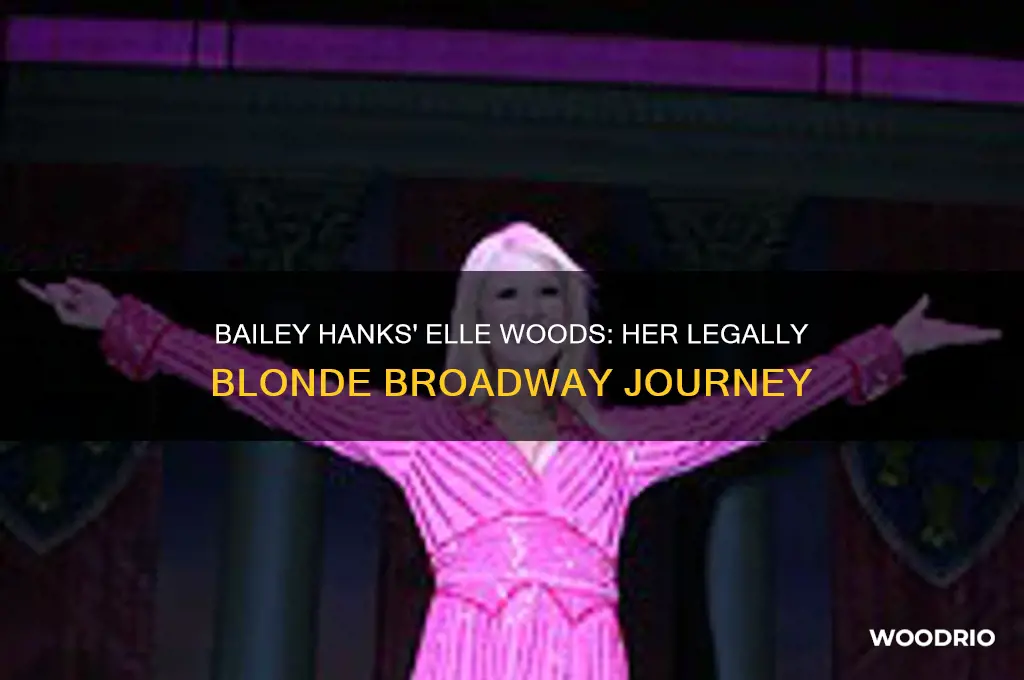 how long did bailey hanks played elle woods
