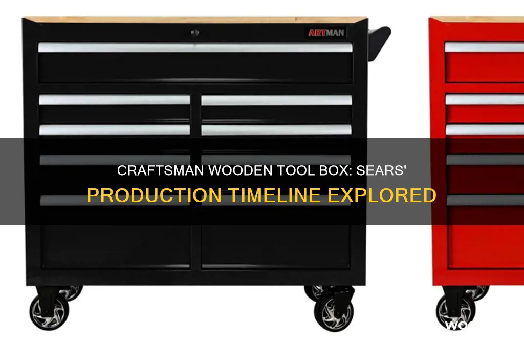 how long did sears make craftsman wooden tool box
