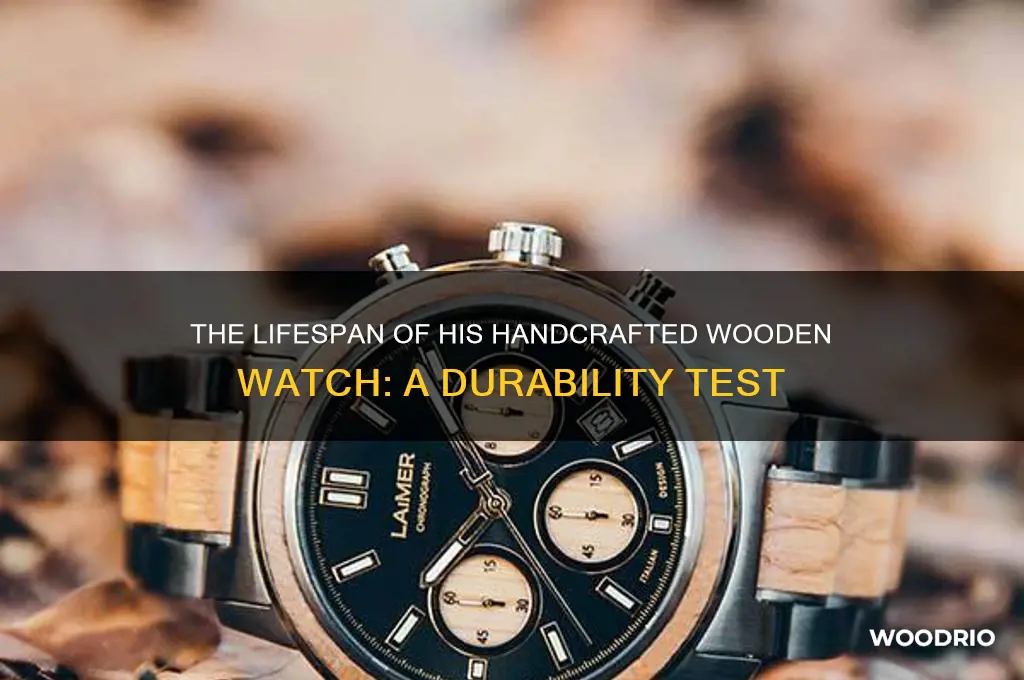 how long did the wooden watch he created work