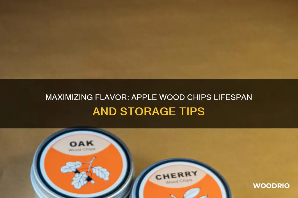 how long do apple wood chips last