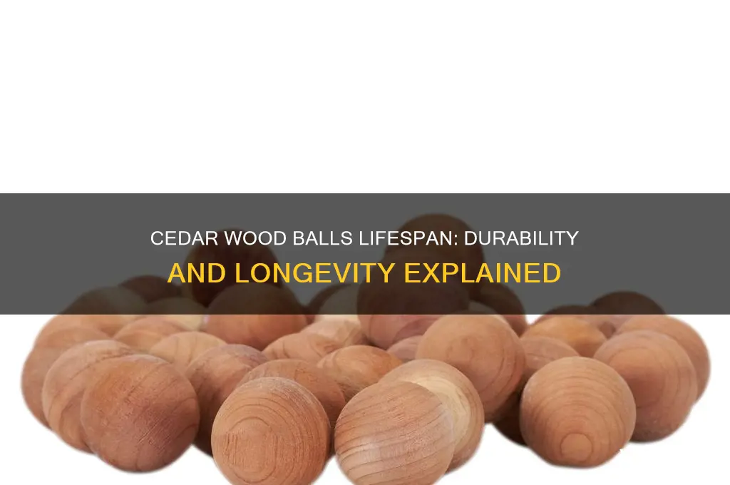 how long do cedar wood balls last