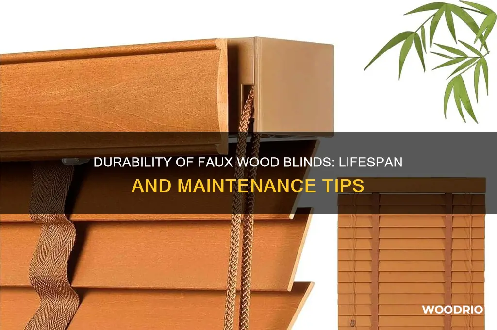 how long do faux wood blinds last