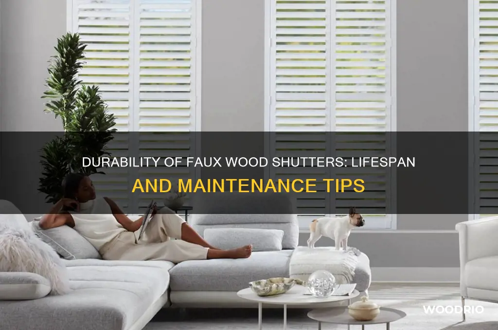 how long do faux wood shutters last