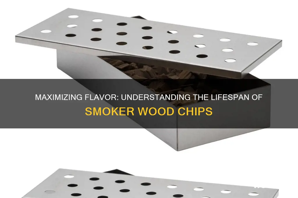 how long do smoker wood chips last