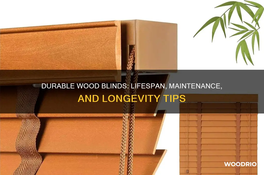 how long do wood blinds last