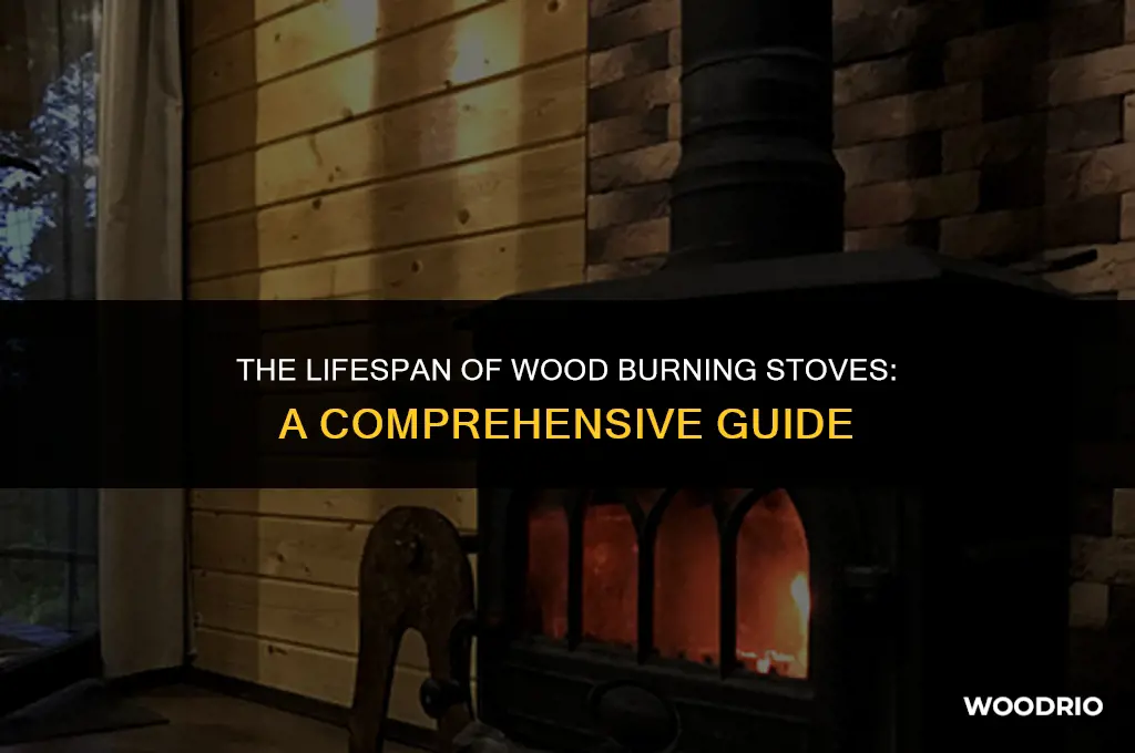 how long do wood burning stoves last