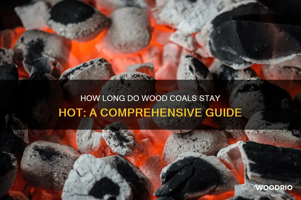 how long do wood coals stay hot