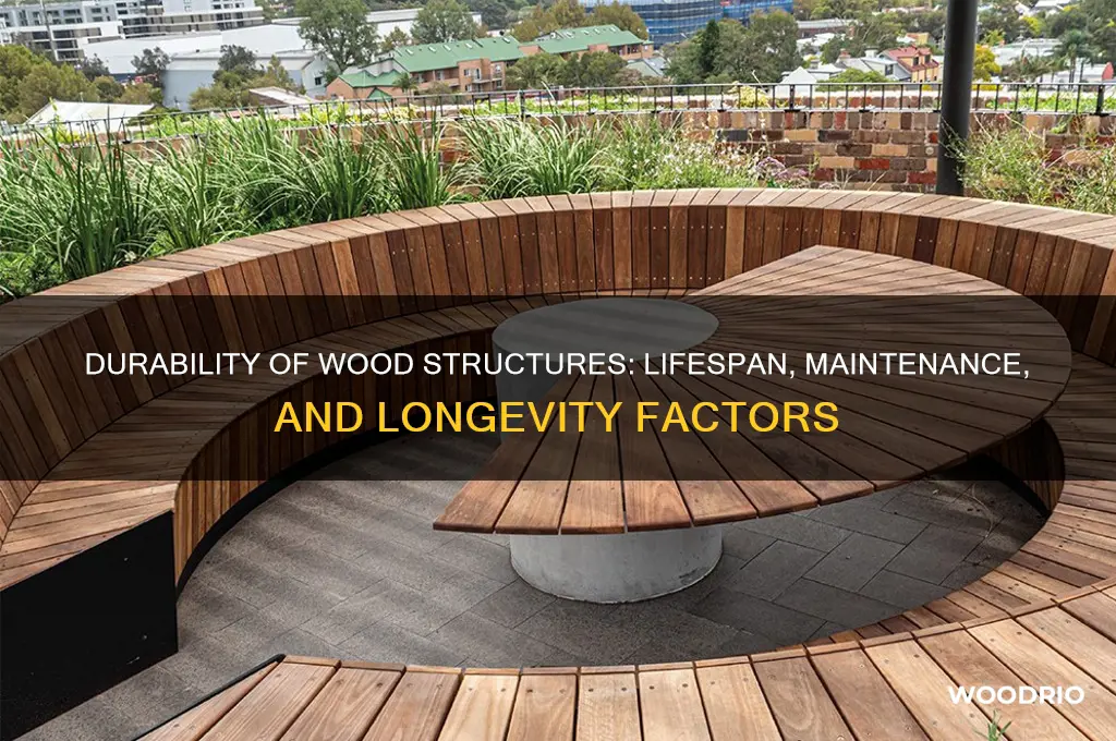how long do wood structures last