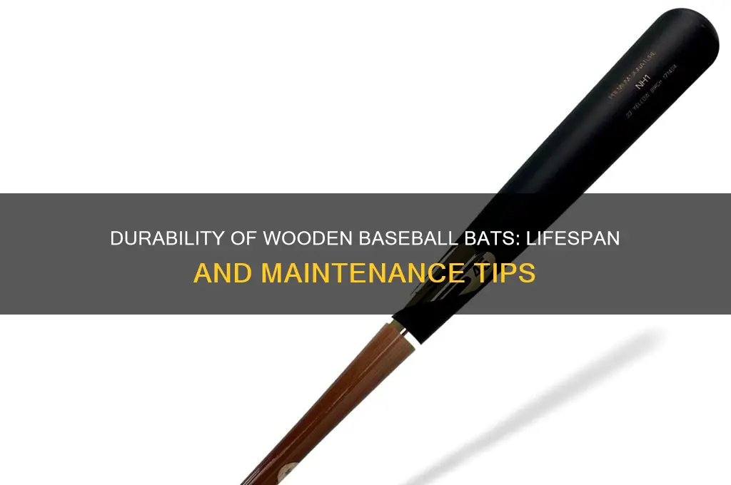 how long do wooden baseball bats last