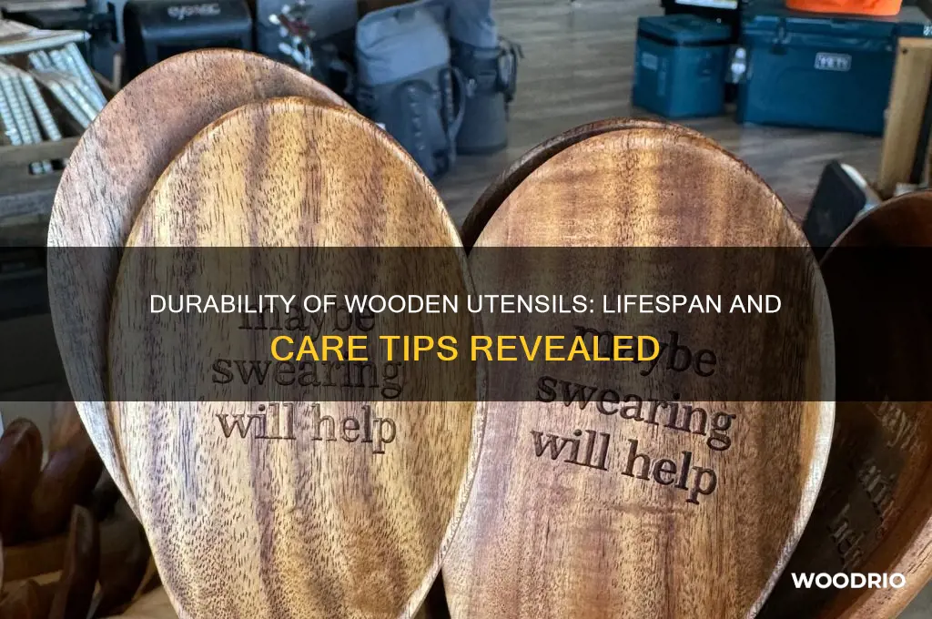 how long do wooden utensils last