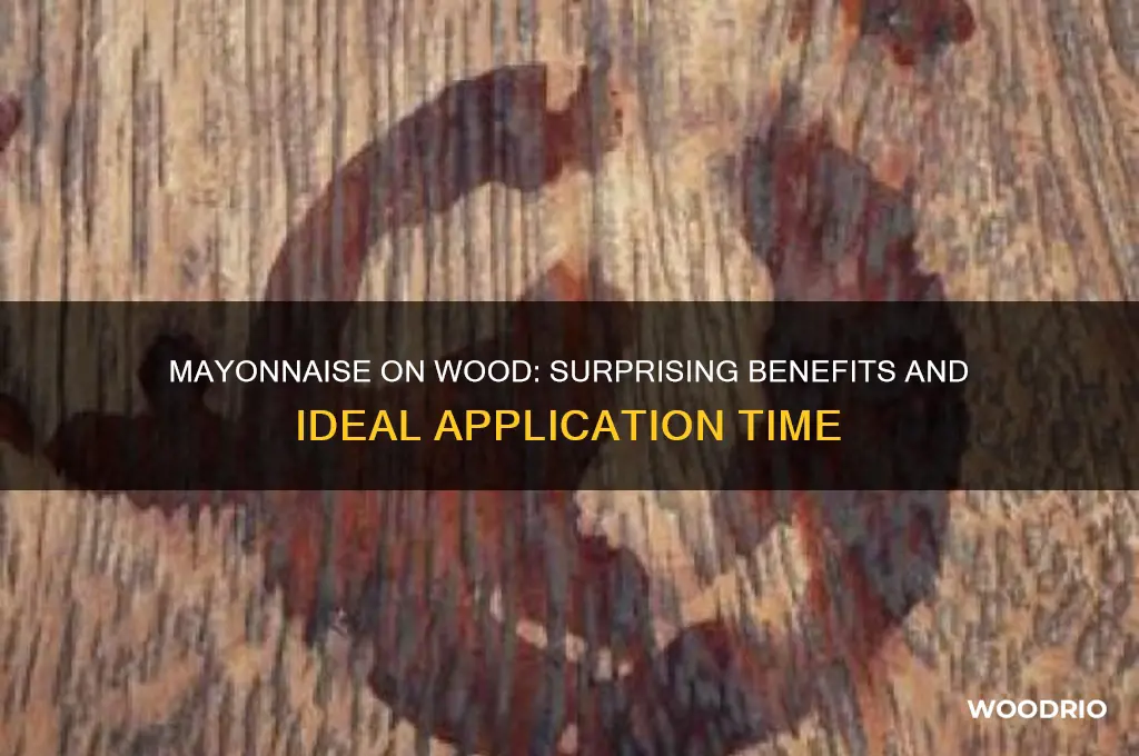 how long do you leave mayonnaise on wood