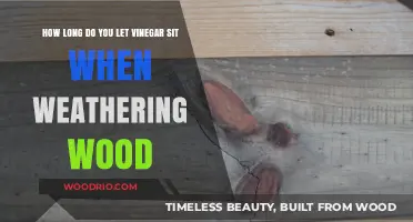 Vinegar Wood Weathering: Optimal Sitting Time for Aged Charm