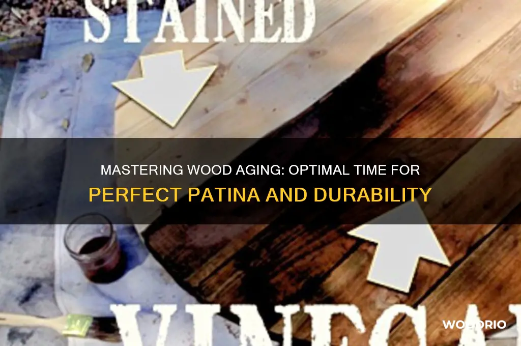 how long do you need to age wood