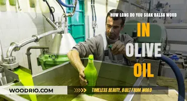 Soaking Balsa Wood in Olive Oil: Optimal Time for Best Results