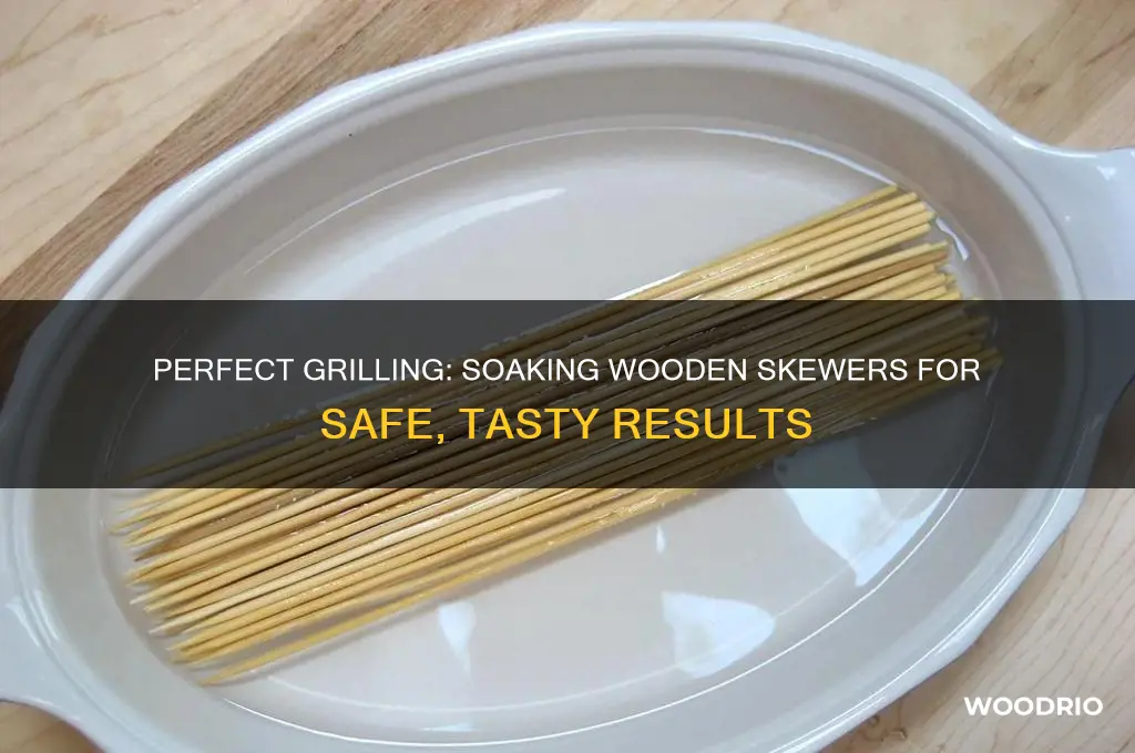 how long do you soak wooden skewers before grilling