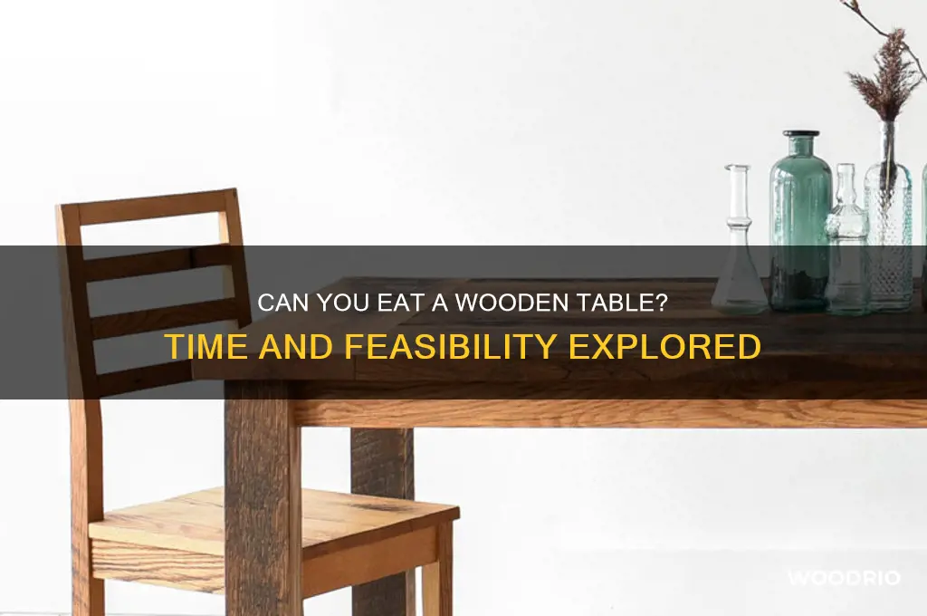 how long doe it take to eat a wooden table