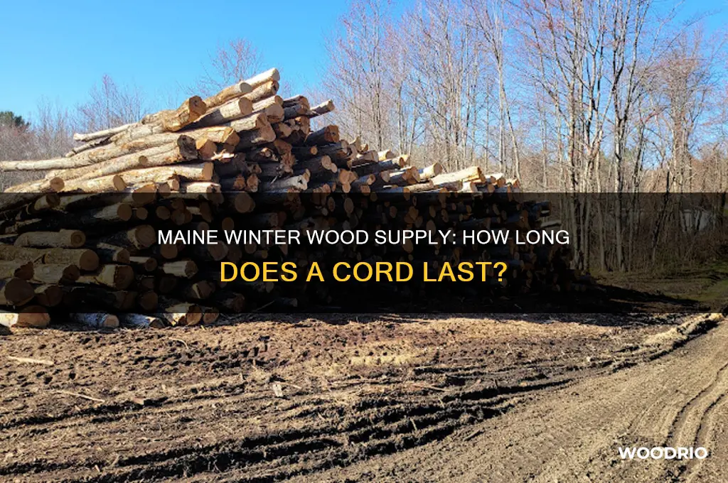 how long does a cord of wood last in maine