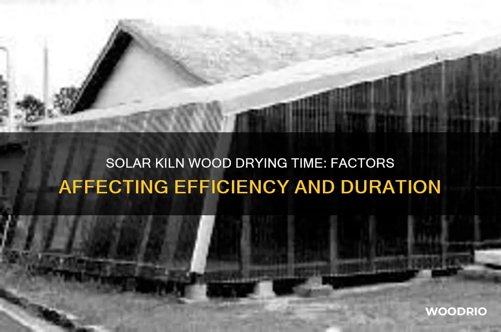 how long does a solar kiln take to dry wood