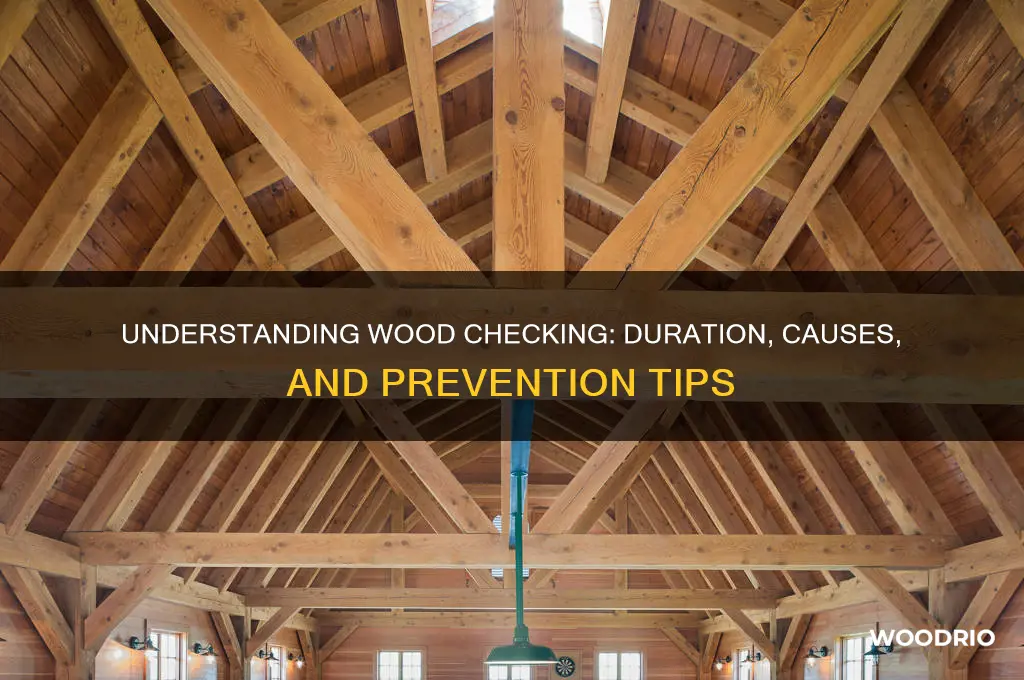 how long does a wood check wood