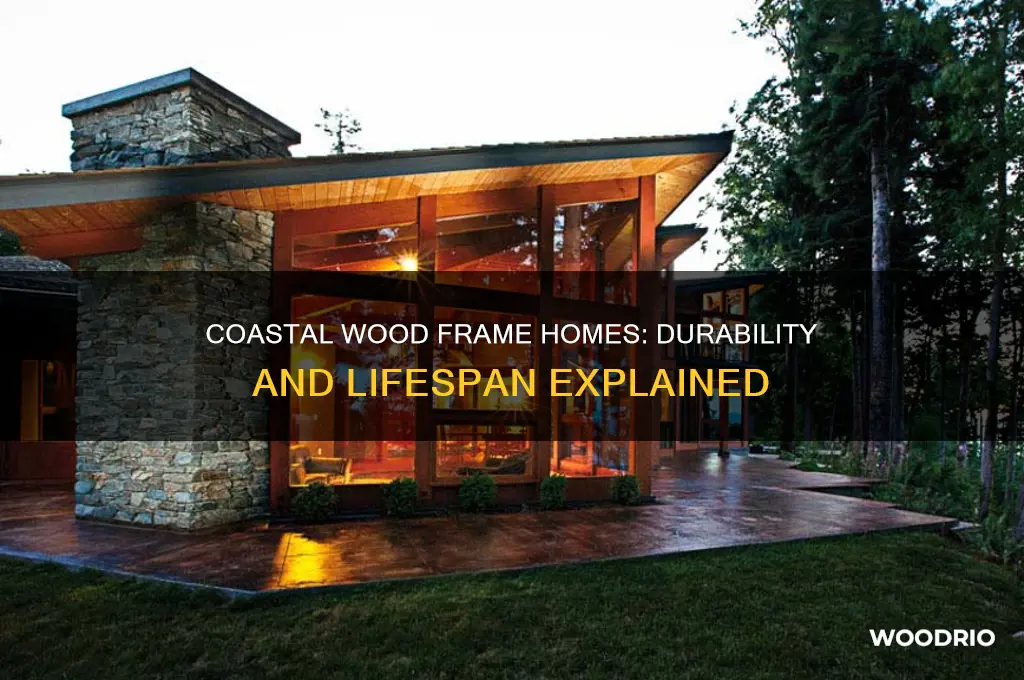 how long does a wood frame home last coastal