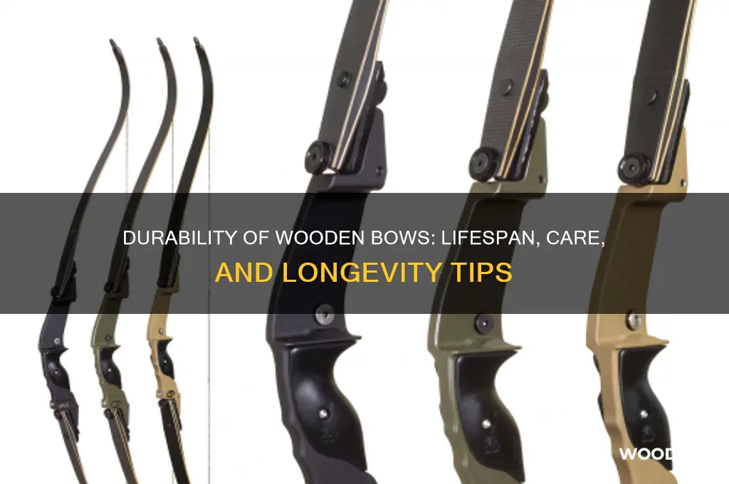 how long does a wooden bow last