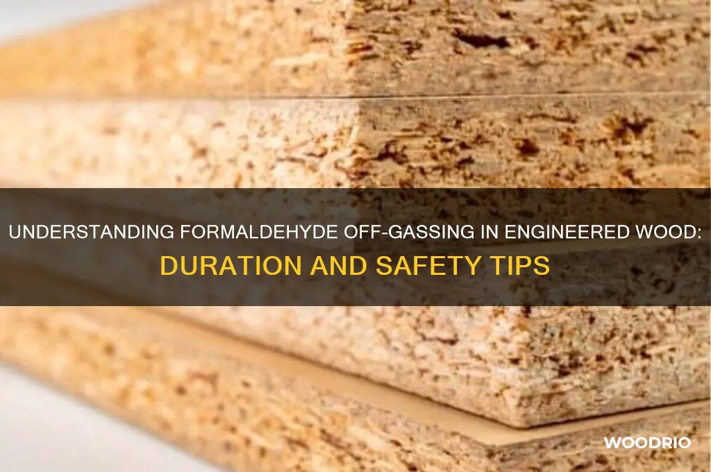 how long does engineered wood outgas formaldehyde