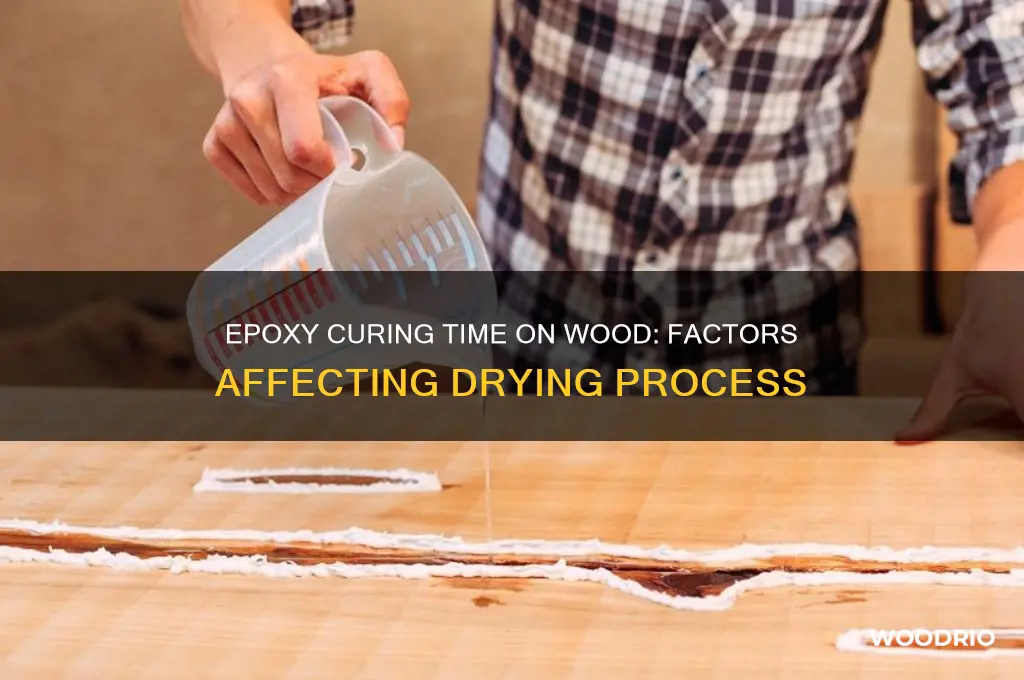 how long does epoxy take to cure on wood