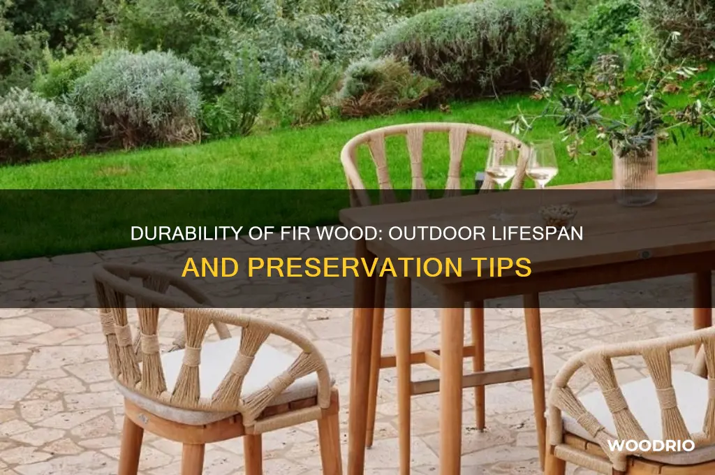 how long does fir wood last outside