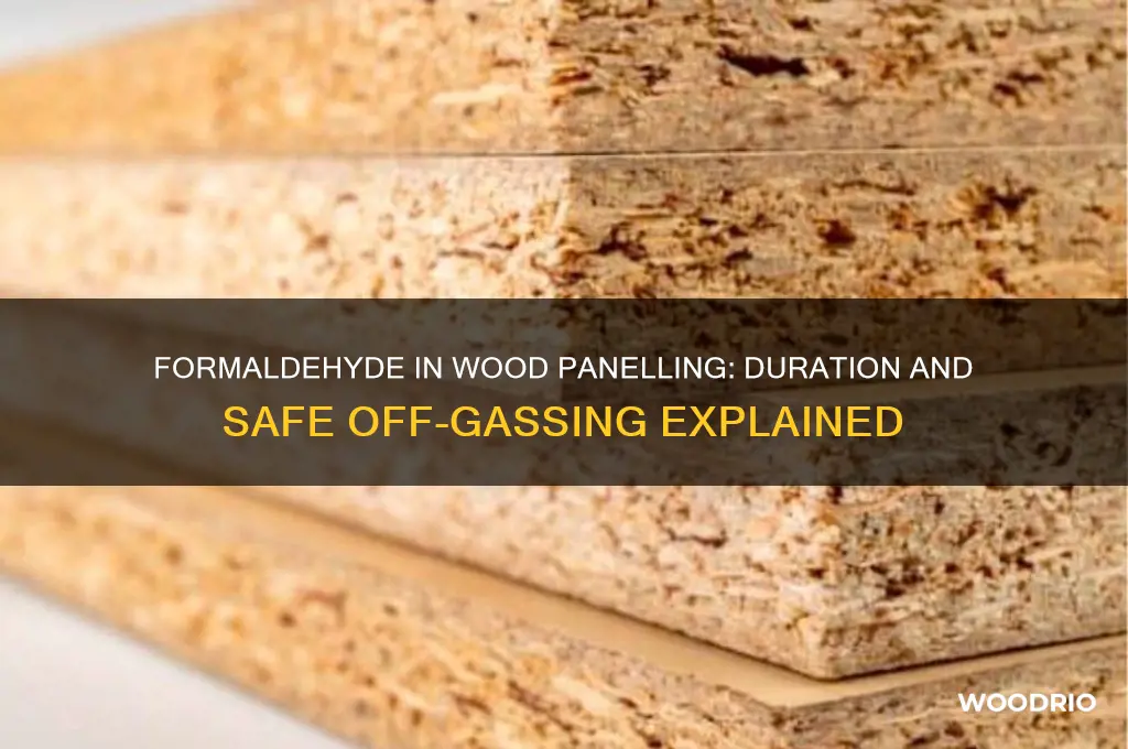 how long does formaldehyde in wood panelling