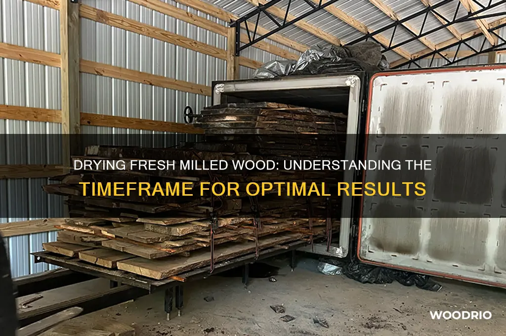 how long does fresh milled wood take to dry