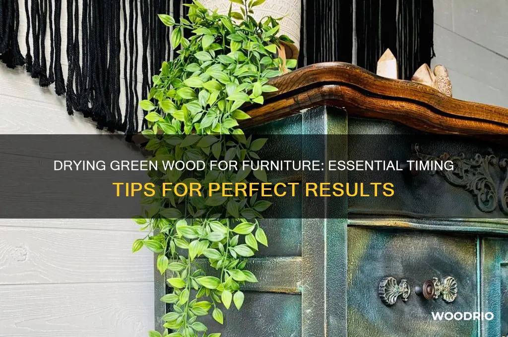 how long does green wood need to dry for furniture